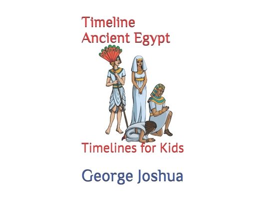 Timeline Ancient Egypt: Timelines for Kids