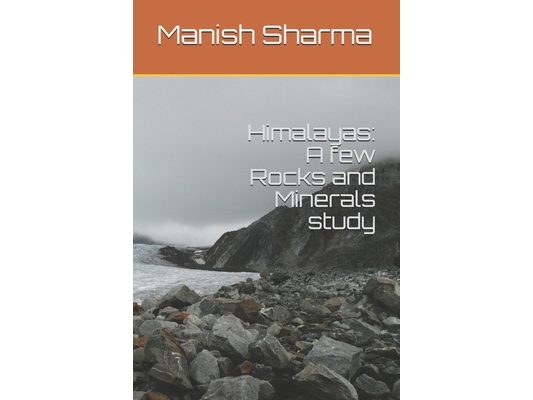 Himalayas: A few Rocks and Minerals study