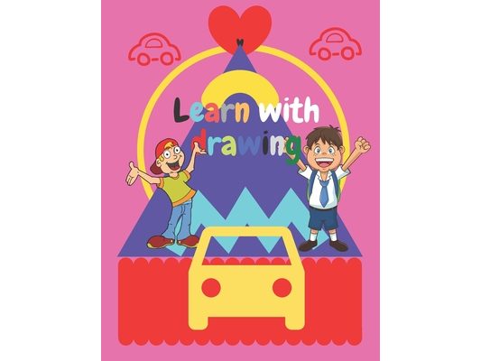 Learn with drawing: book for learn kids, learning to write, Trace Letters Of The Alphabet, A book to help kids write how