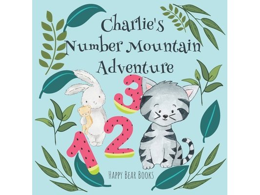 Charlie's Number Mountain Adventure: A charming educational picture story book to teach numbers