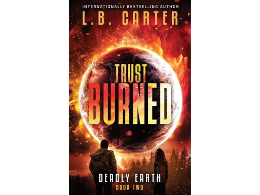 Trust Burned: a gripping YA Disaster Dystopian