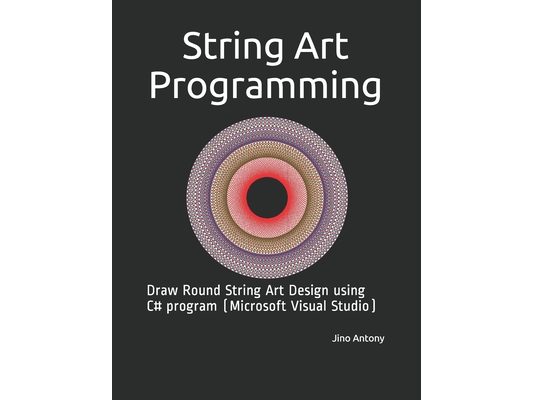 String Art Programming: Draw Round String Art Design using C# program (Microsoft Visual Studio)
