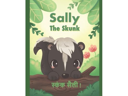 Sally the Skunk (स्कंक सैली !): A Dual-Language Book in Hindi and English