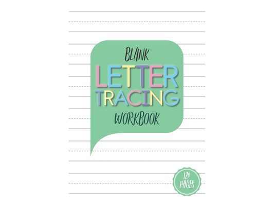 Blank Letter Tracing Workbook: Blank letter tracing book for kids ages 5-6. 120 pages