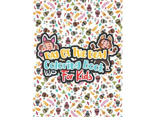 Day Of The Dead Coloring Book For Kids: Sugar Skull Coloring Book - Face Mask Illustrations