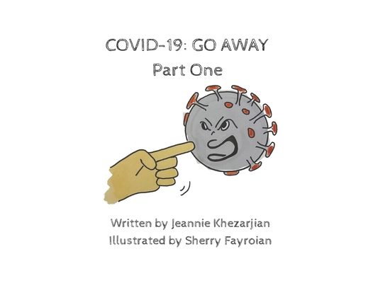 Covid-19: GO AWAY! Part One