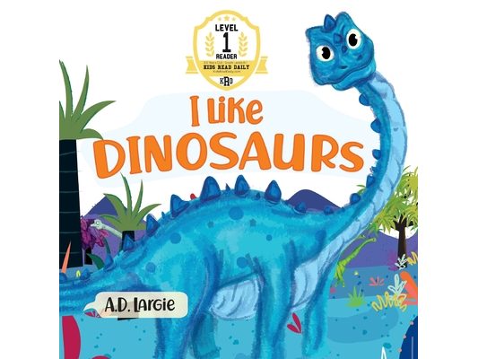 I Like Dinosaurs: I can Read Books Level 1