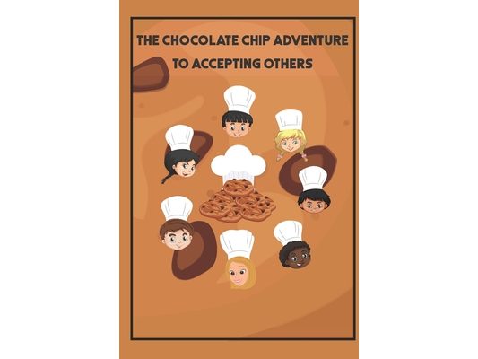 The Chocolate Chip Adventure to Accepting Others