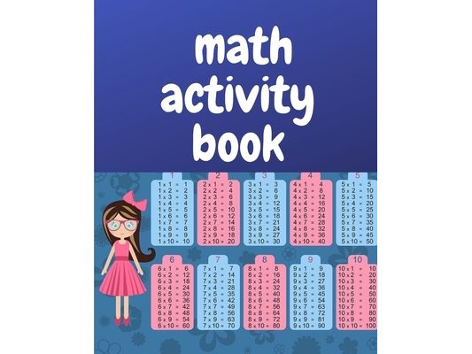 math activity book: A book of 72 pages, the size of 10/10, in which everything a child needs to enter the world of numbers