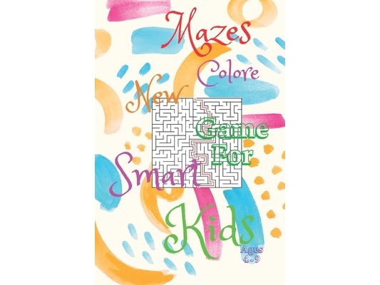 Mazes Colore New Game For Smart Kids Ages 4-9: 48 Mazes Activity Book Ages - 4-6-7-8-9 -, Size 6"×9",50Page, Workbook for Games, Puzzles, and Problem-