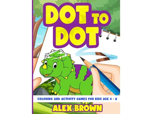 Dot to Dot, Coloring and Activity Games for Kids Age 4-8