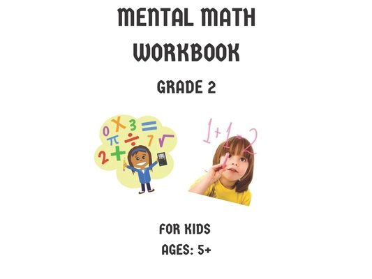 Mental Math Workbook Grade 2: Math Drills, Digits, Reproducible Practice Problems, Counting Addition And Subtraction For Kids Ages 5+