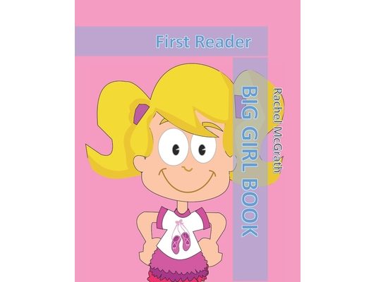 Big Girl Book: First Reader