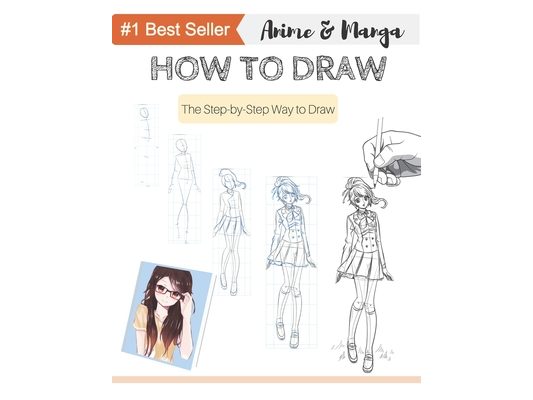 How to Draw Anime & Manga: Anyone Can Draw with this Book! The Step by Step Book to Draw Anime & Manga