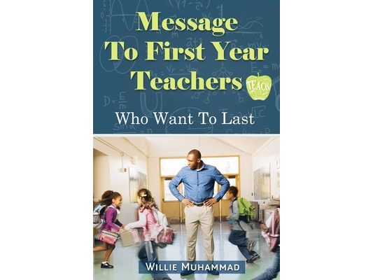 Message to First Year Teachers Who Want to Last