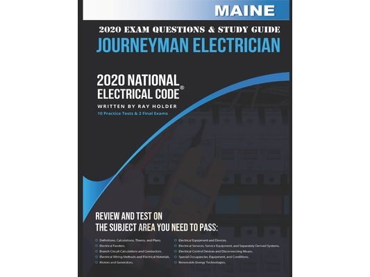 Maine 2020 Journeyman Electrician Exam Questions and Study Guide: 400+ Questions for study on the National Electrical Code