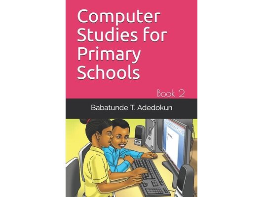 Computer Studies for Primary Schools: Book 2