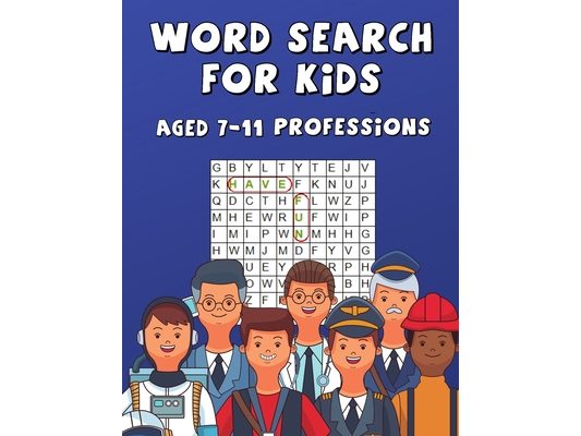 Word Search For Kids Aged 7-11 Professions: Fun & Difficult Activity For Clever Kids