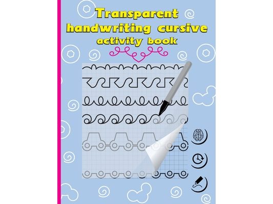 Transparent Handwriting Cursive Activity book. 20 Handwriting cursive: My First Learn to Write Workbook: Practice for Kids with Pen Control, Line Trac