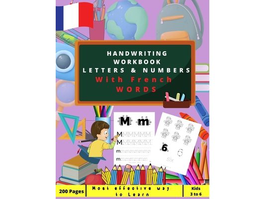 My First Handwriting Workbook Letters & Numbers with French words: Preschool, Kindergarten, writing paper with lines, suitable for kids ages 3 to 6, l