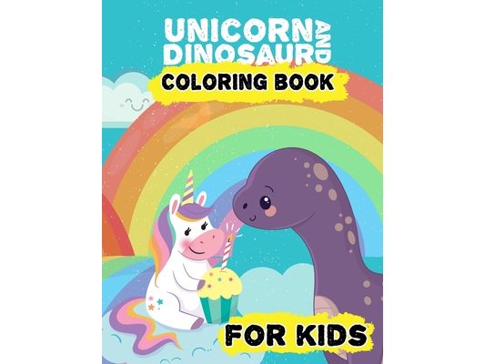 Unicorn and Dinosaur Coloring book for kids: A Coloring Book for Kids contains funny Unicorn and Dino pages for coloring - Large Pages