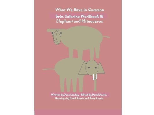 What We Have in Common Brim Coloring Workbook: Elephant and Rhinoceros