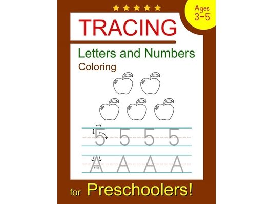 Tracing Letters and Numbers Coloring: Tracing Letters and Numbers Coloring Book for Preschoolers, Kindergarten and Kids Ages 3-5 (Pre K Workbooks)