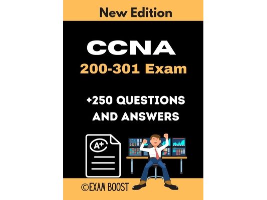 CCNA 200-301 Exam +250 Questions and Answers: Actual Exam to prepare for CCNA Certification
