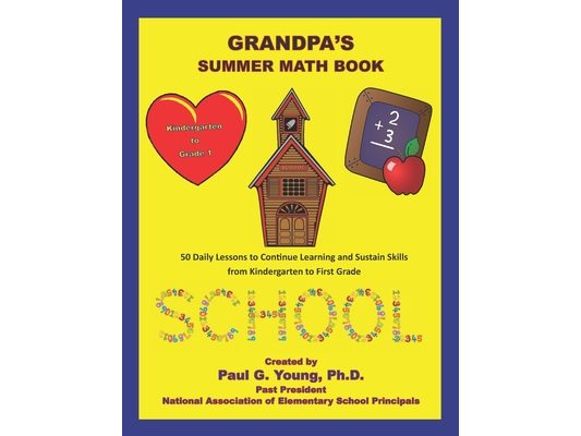 Grandpa's Summer Math Book: 50 Daily Lessons to Continue Learning and Sustain Skills from Kindergarten to First Grade