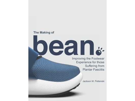 The Making of bean.: Improving the Footwear Experience for those Suffering from Plantar Fasciitis