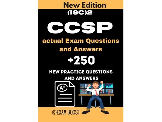 (ISC)2 CCSP actual Exam Questions and Answers: CCSP Certified Cloud Security Professional +250 practice exam questions