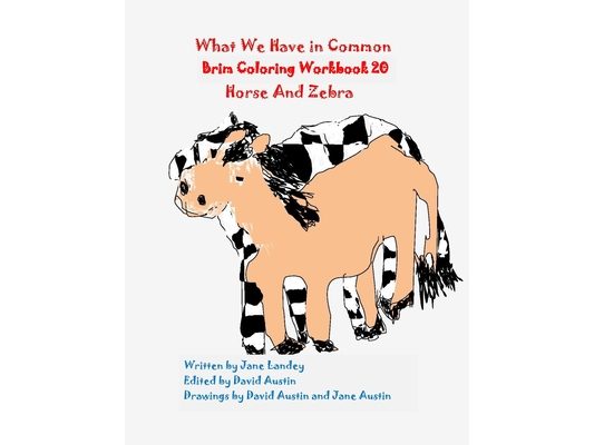 What We Have in common Brim Coloring Workbook: Horse and Zebra