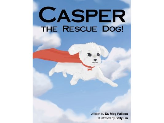 Casper, the Rescue Dog!