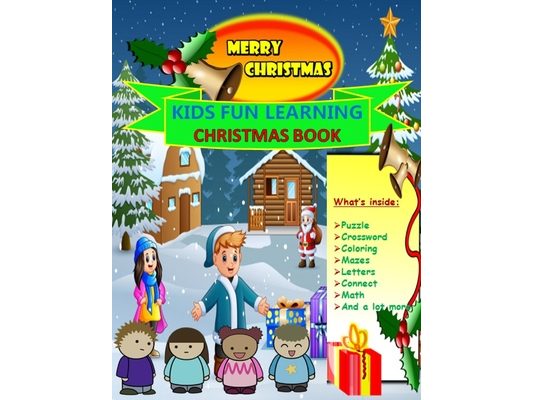 Kids Fun Learning Christmas Book: A Fun Filled Activity Book for Preschool and Kindergarten