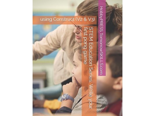 STEM Education Series: Write your first pong game: using Construct (V2 & V3)