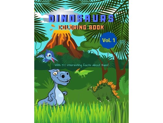 Dinosaurs Coloring Book: Fun and Educational Book for Kids, Toddlers and Preschoolers ages 4-8, 6-8