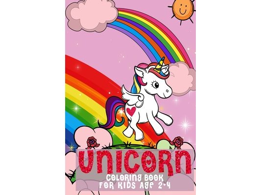 Unicorn Coloring Book For kids Ages 2-4: Fun and Easy Unicorn and Other Cute Baby Animals Coloring Pages for Kids, and Toddlers, also includes some Ca