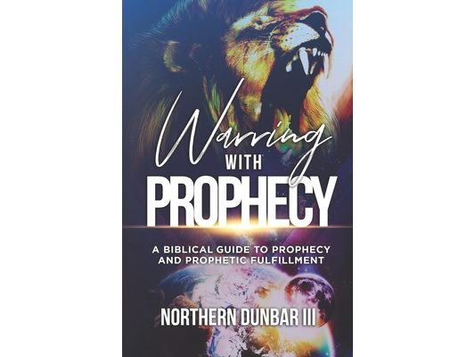 Warring With Prophecy: A Biblical Guide To Prophecy And Prophetic Fulfillment