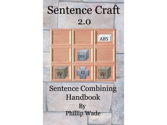 Sentence Craft 2.0: Sentence Combining Handbook