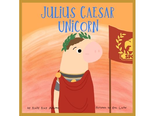 Julius Caesar Unicorn: The brave general of roman empire
