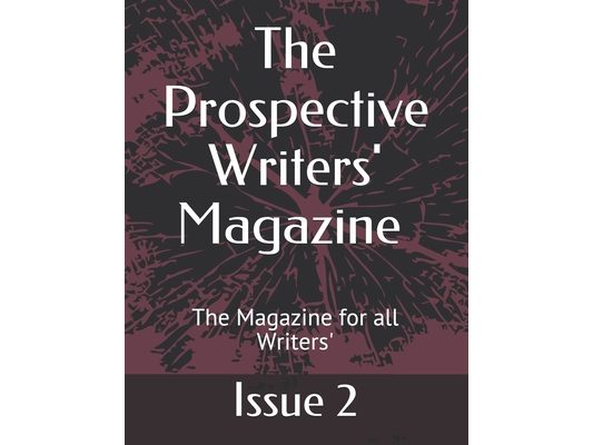 The Prospective Writers' Magazine: The Magazine for all Writers'