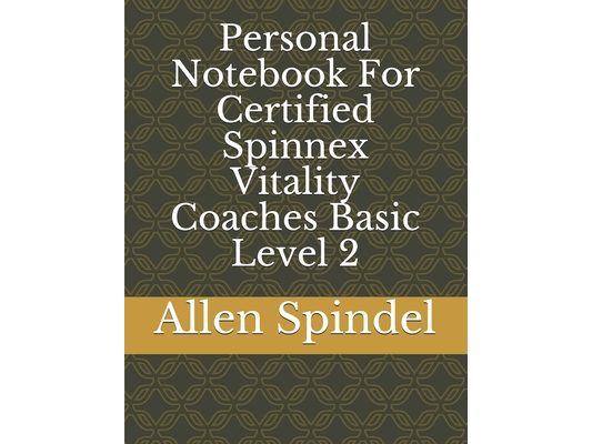 Personal Notebook For Certified Spinnex Vitality Coaches Basic Level 2