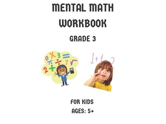 Mental Math Workbook Grade 3: Math Drills, Digits, Reproducible Practice Problems, Counting Addition And Subtraction For Kids Ages 5+