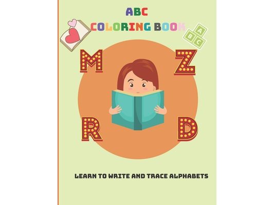 ABC coloring book: learn to write and trace alphabets