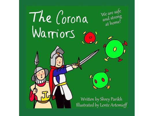 The Corona Warriors: We are Safe and Strong at Home!