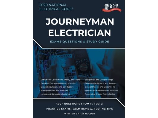 Ohio 2020 Journeyman Electrician Exam Questions and Study Guide: 400+ Questions for study on the National Electrical Code