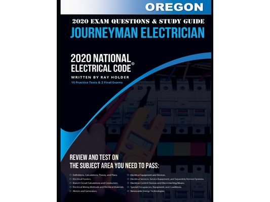 Oregon 2020 Journeyman Electrician Exam Questions and Study Guide: 400+ Questions for study on the National Electrical Code