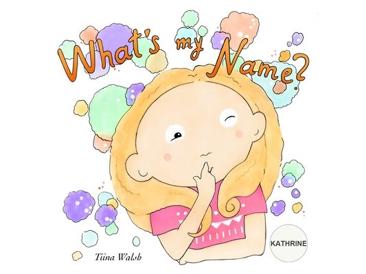 What's My Name? KATHRINE