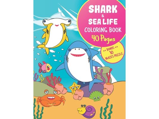SHARK & SEA LIFE Coloring Book + BONUS MAZES PUZZLE: Large Print (8.5x11") - Gift for Kids & Grown ups