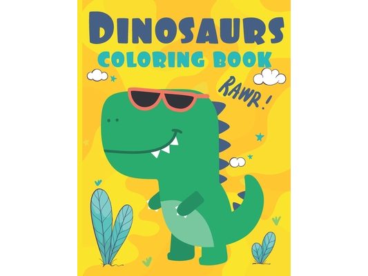dinosaur coloring book: great gift fun and cute for kids boys girls and toddlers preschoolers ages 4-8,3-8, 6-8, Unique Illustrations fantasti